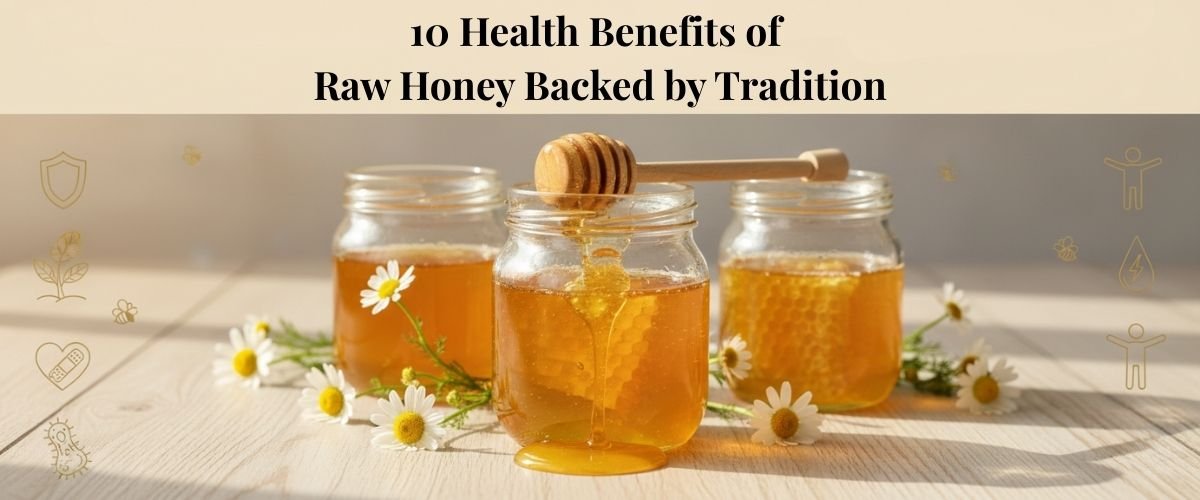 10 Health Benefits of Raw Honey Backed by Tradition